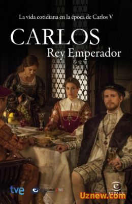 Император Карлос / Carlos, Rey Emperador (2015)