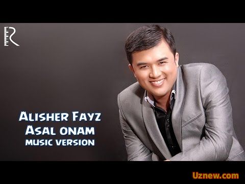 Alisher Fayz - Asal onam | Алишер Файз - Асал онам (music version)