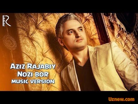 Aziz Rajabiy - Nozi bor | Азиз Ражабий - Нози бор (music version)