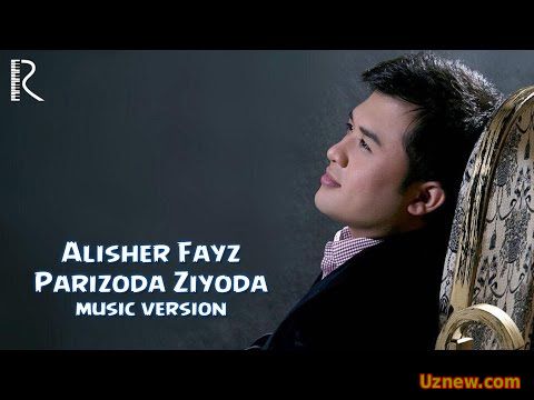 Alisher Fayz - Parizoda Ziyoda | Алишер Файз - Паризода Зиёда (music version)