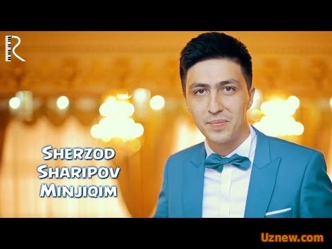 Sherzod Sharipov - Minjiqim | Шерзод Шарипов - Минжиким