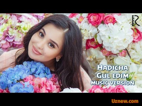 Hadicha - Gul edim | Хадича - Гул эдим (music version)