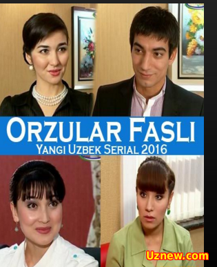 Orzular Fasli / Орзулар Фасли (O`zbek serial 2016)