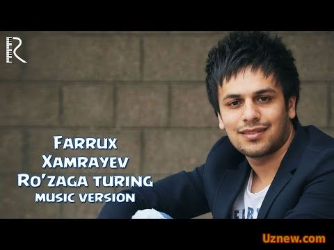 Farrux Xamrayev - Ro'zaga turing | Фаррух Хамраев - Рузага туринг (music version)