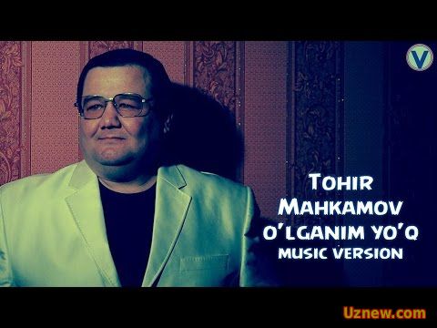 Tohir Mahkamov - O'lganim yo'q | Тохир Махкамов - Улганим йук (music version) 2016