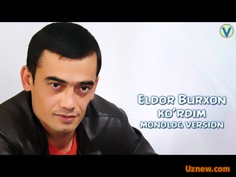 Eldor Burxon - Ko'rdim | Элдор Бурхон - Курдим (monolog version) 2016