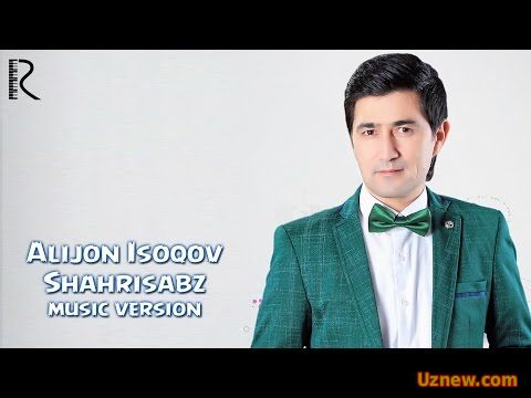 Alijon Isoqov - Shahrisabz | Алижон Усоков - Шахрисабз (music version)