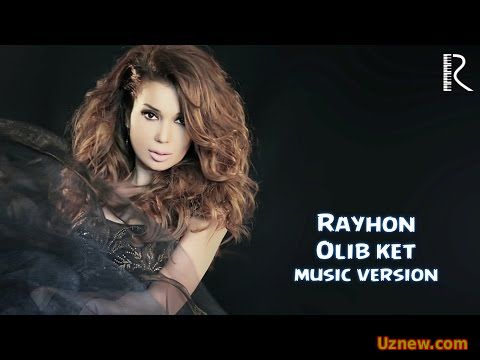 Rayhon - Olib ket | Райхон - Олиб кет (music version)