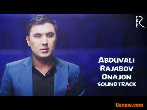 Abduvali Rajabov - Onajon | Абдували Ражабов - Онажон (soundtrack)