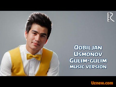 Qobiljan Usmonov - Gulim-gulim | Кобилжан Усмонов - Гулим-гулим (music version)