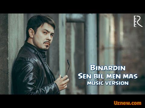 Binardin - Sen bil men mas | Бинардин - Сен бил мен мас (music version)