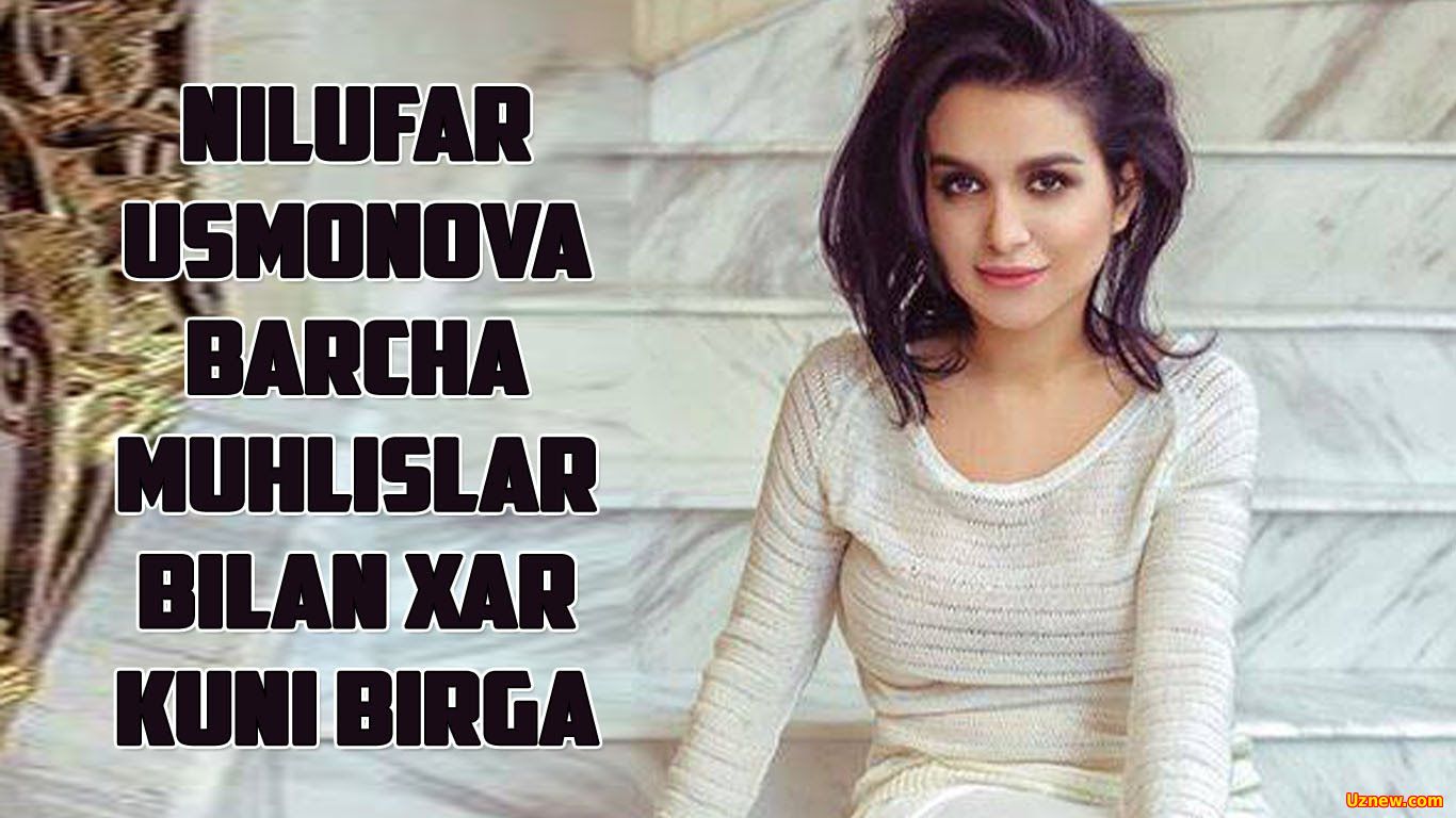 Nilufar Usmonova (BARCHA MUHLISLAR BILAN XAR KUNI BIRGA) 2016