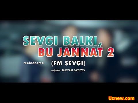 Sevgi balki bu jannat - 2 (FM sevgi) trailer