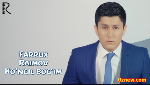 Farrux Raimov - Ko'ngil bog'im (Official Clip 2016)