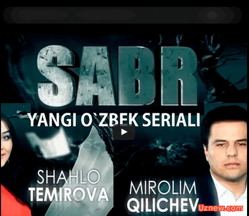 SABR 1-15-16-QISMLARI YANGI UZBEK KINO 2016