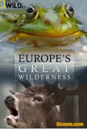 Дикие земли Европы / Europe's Great Wilderness (2015) 1,2,3 серия