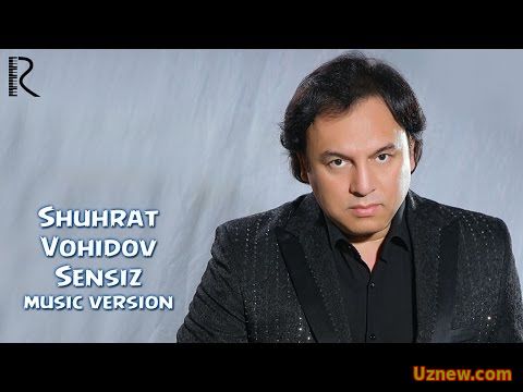 Shuhrat Vohidov - Sensiz | Шухрат Вохидов - Сенсиз (music version)