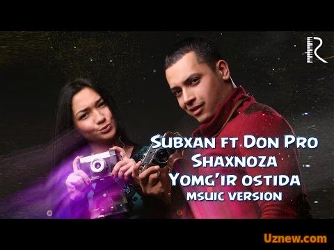 Subxan & Don Pro & Shaxnoza - Yomg'ir ostida | Субхан & Дон Про & Шахноза - Ёмгир остида