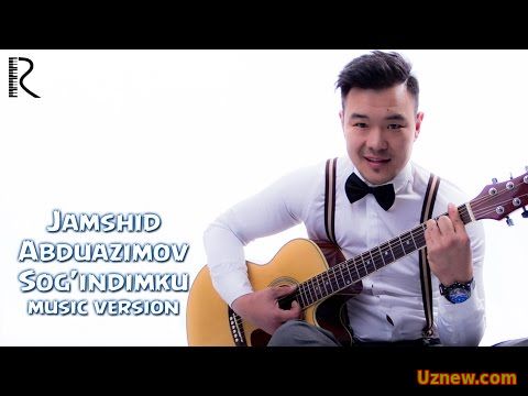 Jamshid Abduazimov - Sog'indimku | Жамшид Абдуазимов - Согиндимку (music version)