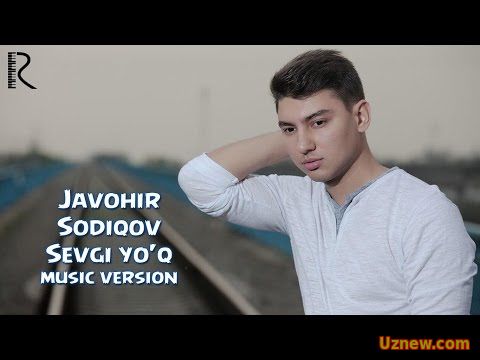 Javohir Sodiqov - Sevgi yo'q | Жавохир Содиков - Севги йук (music version)