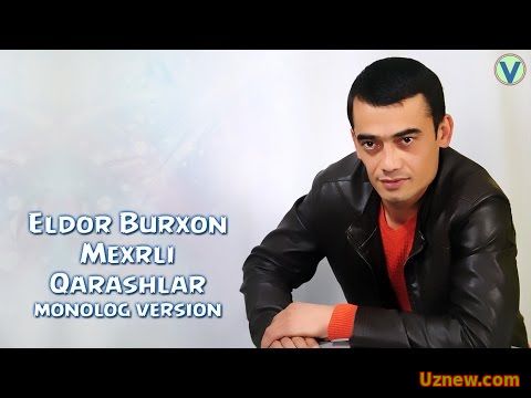 Eldor Burxon - Mexrli qarashlar | Элдор Бурхон - Мехрли карашлар (monolog version)