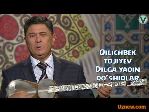 Dilga yaqin qo'shiqlar - Qilichbek Tojiyev | Дилга якин кушиклар - Килибек Тожиев 2016