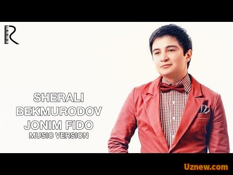 Sherali Bekmurodov - Jonim fido | Шерали Бекмуродов - Жоним фидо (music version)