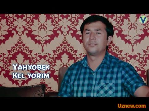 Yahyobek - Kel yorim | Яхёбек - Кел ёрим