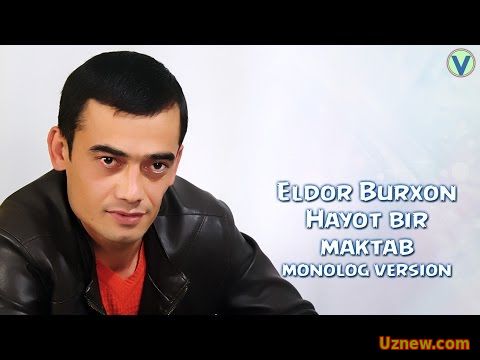 Eldor Burxon - Hayot bir maktab | Элдор Бурхон - Хаёт бир мактаб (monolog version) 2016