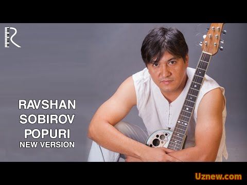 Ravshan Sobirov - Popuri | Равшан Собиров - Попури (new version)