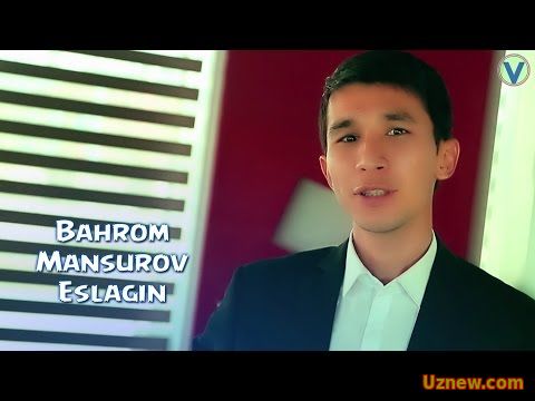 Bahromjon Mansurov - Eslagin | Бахромжон Мансуров - Эслагин