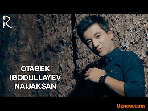 Otabek Ibodullayev - Natjaksan | Отабек Ибодуллаев - Натжаксан