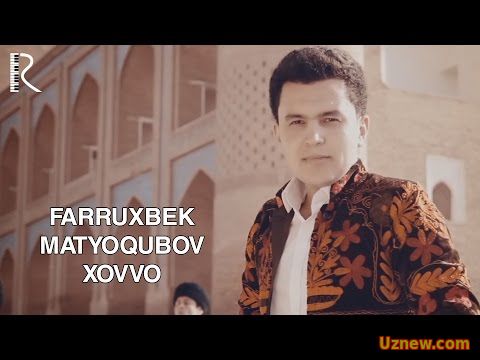 Farruxbek Matyoqubov - Xovvo | Фаррухбек Матёкубов - Ховво