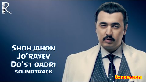 Shohjahon Jo'rayev - Do'st qadri  (Official Clip 2016)