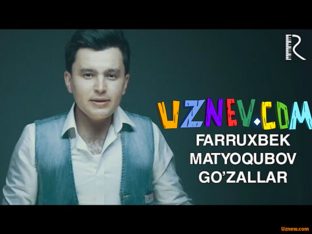 Farruxbek Matyoqubov - Go'zallar | Фаррухбек Матёкубов - Гузаллар