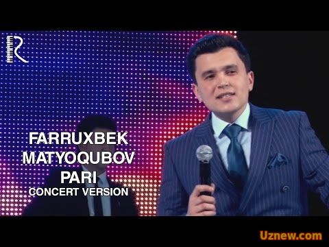 Farruxbek Matyoqubov - Pari | Фаррухбек Матёкубов - Пари (concert version)