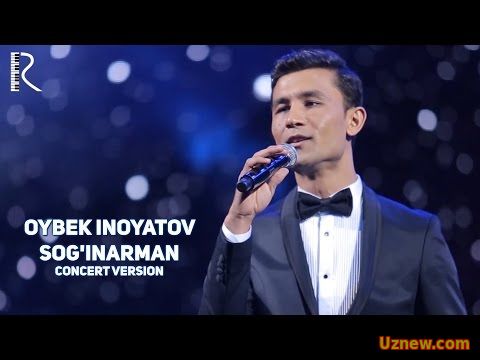 Oybek Inoyatov - Sog'inarman | Ойбек Иноятов - Согинарман (concert version)