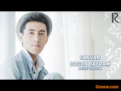 Sarvar - Bugun bayram | Сарвар - Бугун байрам (music version)