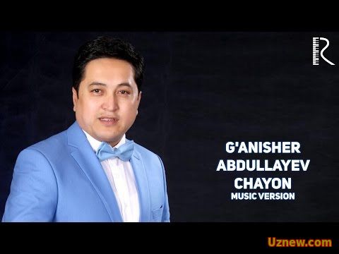 G'anisher Abdullayev - Chayon | Ганишер Абдуллаев - Чаён (music version)