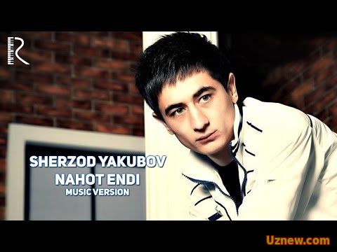 Sherzod Yakubov - Nahot endi | Шерзод Якубов - Нахот энди (music version)