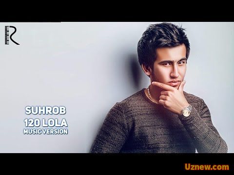 Suhrob - 120 Lola | Сухроб - 120 Лола (music version)