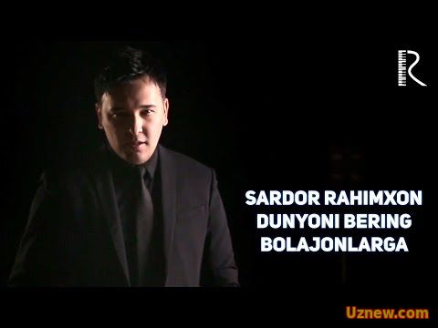 Sardor Rahimxon - Dunyoni bering bolajonlarga | Сардор Рахимхон - Дунёни беринг боложонларга