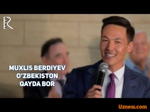 Muxlis Berdiyev - O'zbekiston qayda bor | Мухлис Бердиев - Узбекистон кайда бор