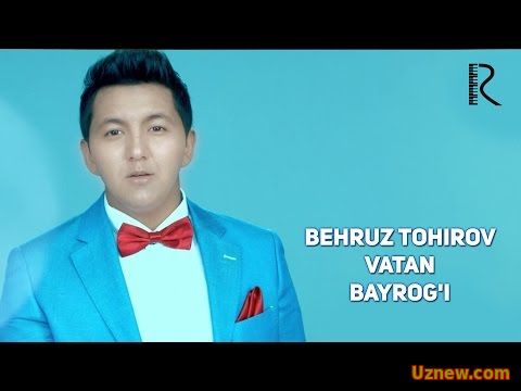 Behruz Tohirov - Vatan bayrog'i | Бехруз Тохиров - Ватан байроги