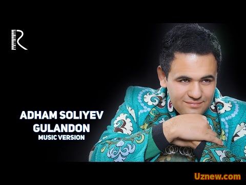 Adham Soliyev - Gulandon | Адхам Солиев - Гуландон (music version)