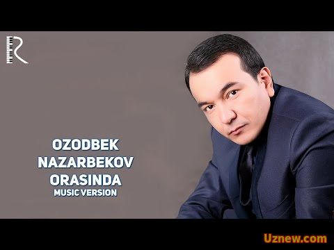 Ozodbek Nazarbekov - Orasinda | Озодбек Назарбеков - Орасинда (music version)