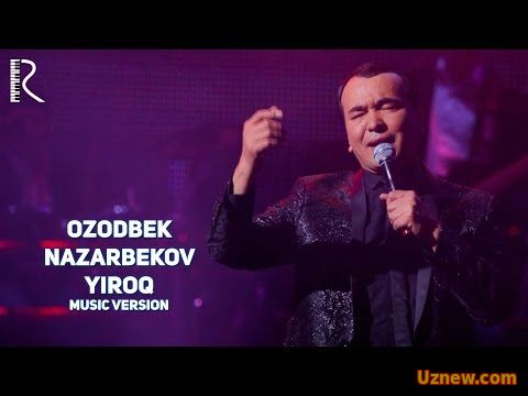 Ozodbek Nazarbekov - Yiroq | Озодбек Назарбеков - Йирок (music version)