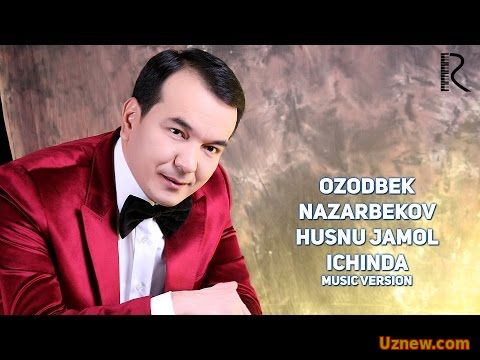 Ozodbek Nazarbekov - Husnu jamol ichinda | Озодбек Назарбеков - Хусну жамол ичида (music version)