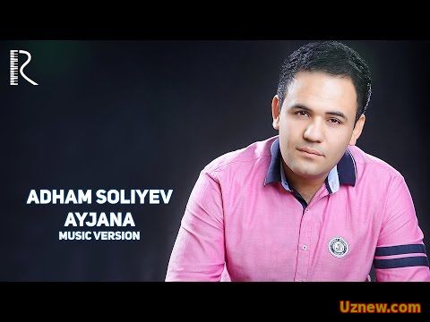 Adham Soliyev - Ayjana | Адхам Солиев - Айжана (music version)