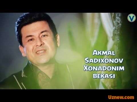 Akmal Sadixonov - Xonadonim bekasi | Акмал Садихонов - Хонадоним бекаси